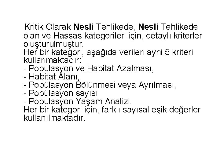  Kritik Olarak Nesli Tehlikede, Nesli Tehlikede olan ve Hassas kategorileri için, detaylı kriterler