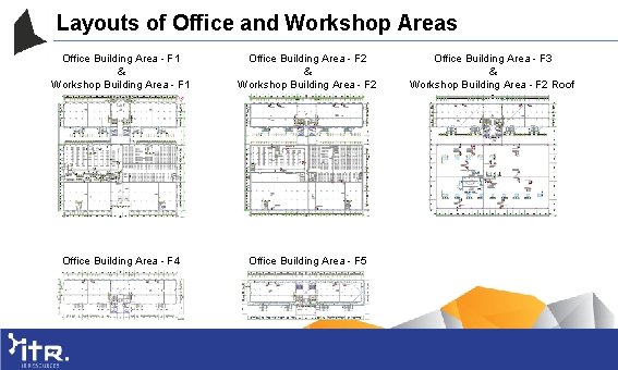 Layouts of Office and Workshop Areas Office Building Area - F 1 & Workshop