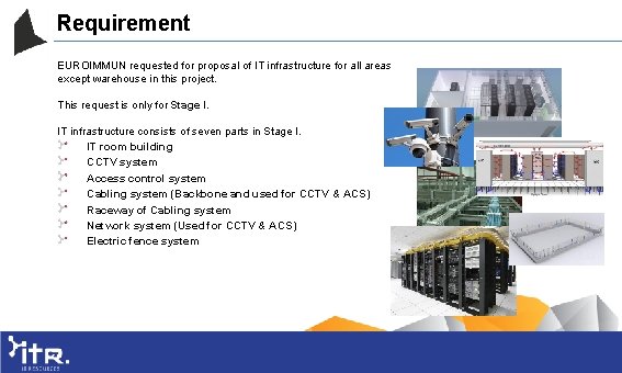 Requirement EUROIMMUN requested for proposal of IT infrastructure for all areas except warehouse in
