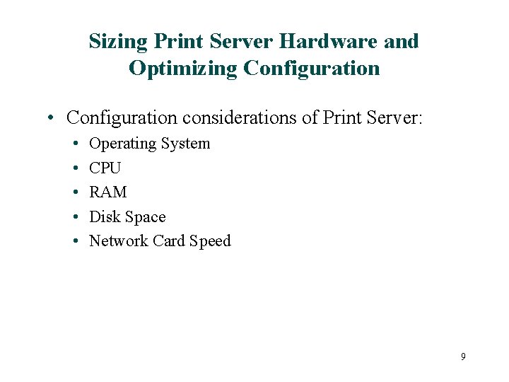 Sizing Print Server Hardware and Optimizing Configuration • Configuration considerations of Print Server: •