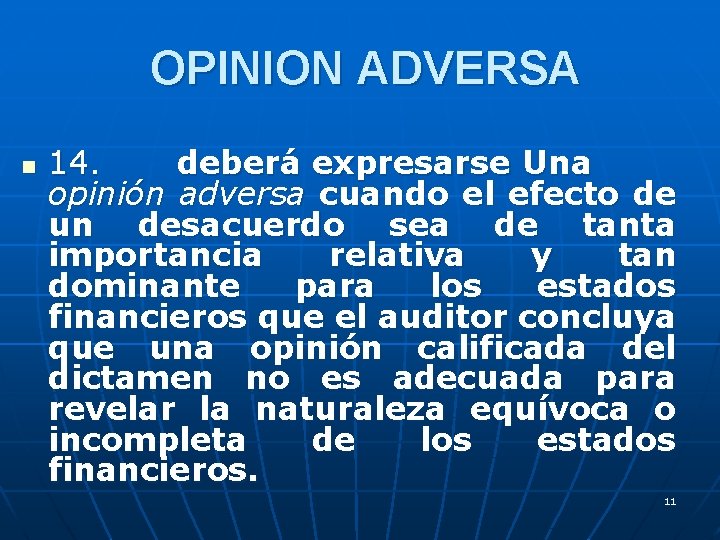 OPINION ADVERSA n 14. deberá expresarse Una opinión adversa cuando el efecto de un