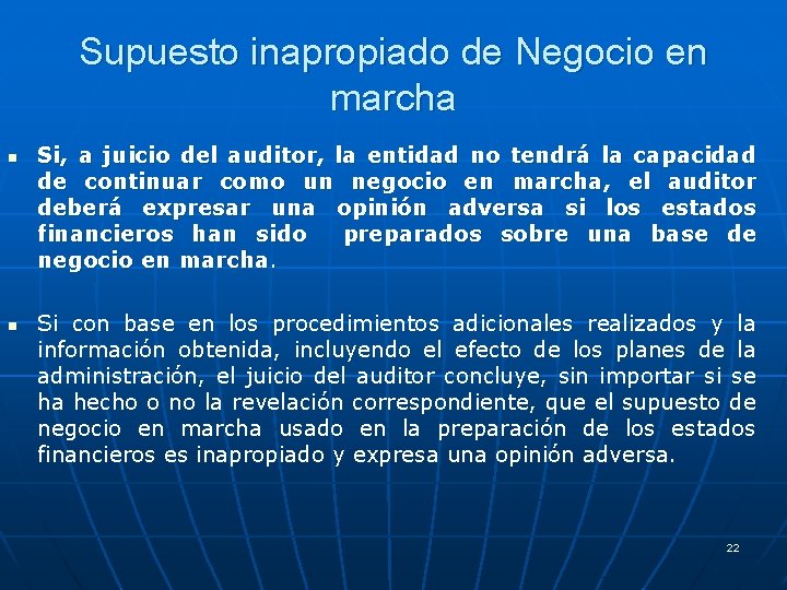 Supuesto inapropiado de Negocio en marcha n n Si, a juicio del auditor, la