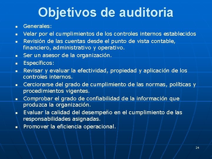 Objetivos de auditoria n n n n n Generales: Velar por el cumplimientos de