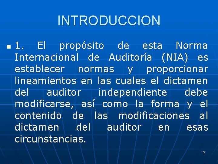 INTRODUCCION n 1. El propósito de esta Norma Internacional de Auditoría (NIA) es establecer