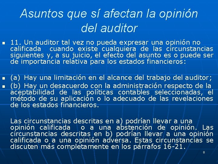 Asuntos que sí afectan la opinión del auditor n n n 11. Un auditor