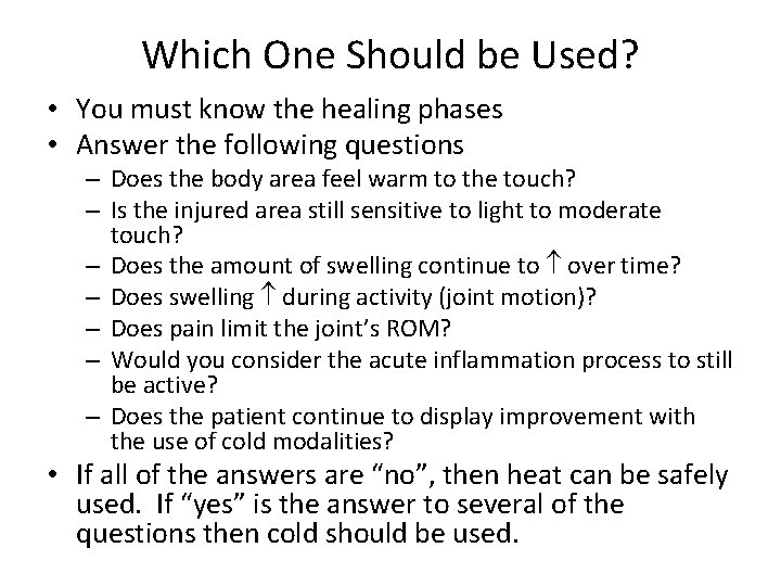 Which One Should be Used? • You must know the healing phases • Answer