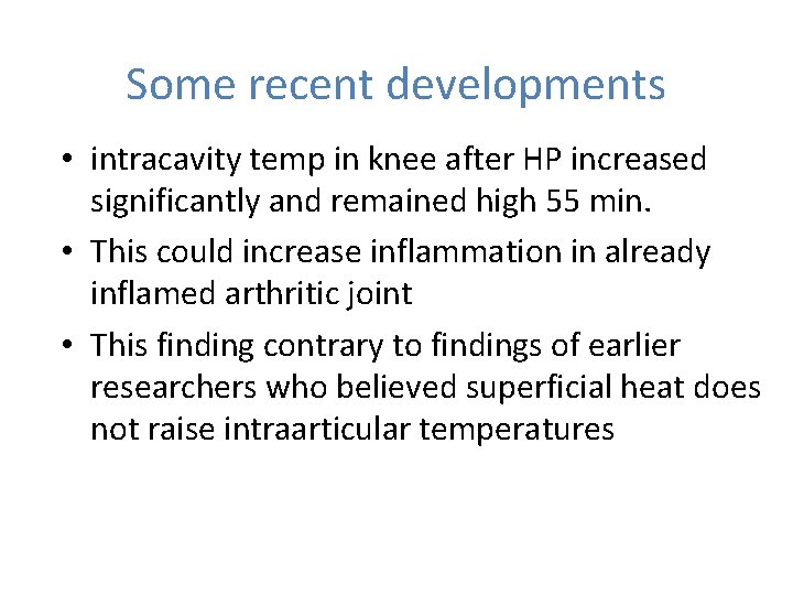 Some recent developments • intracavity temp in knee after HP increased significantly and remained