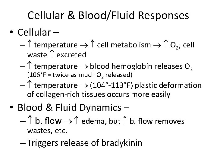 Cellular & Blood/Fluid Responses • Cellular – – temperature cell metabolism O 2; cell