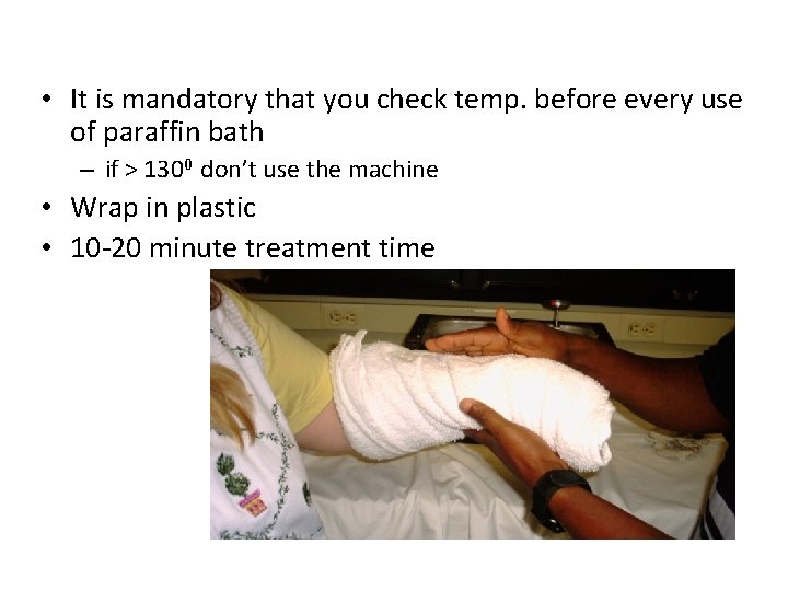  • It is mandatory that you check temp. before every use of paraffin