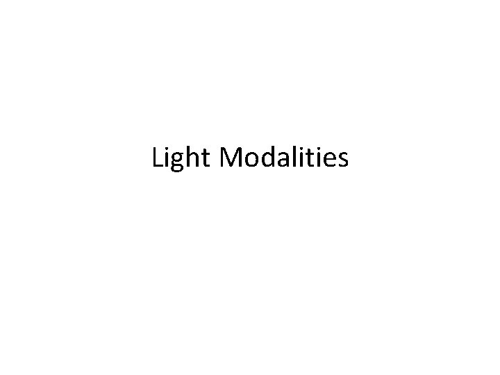 Light Modalities 