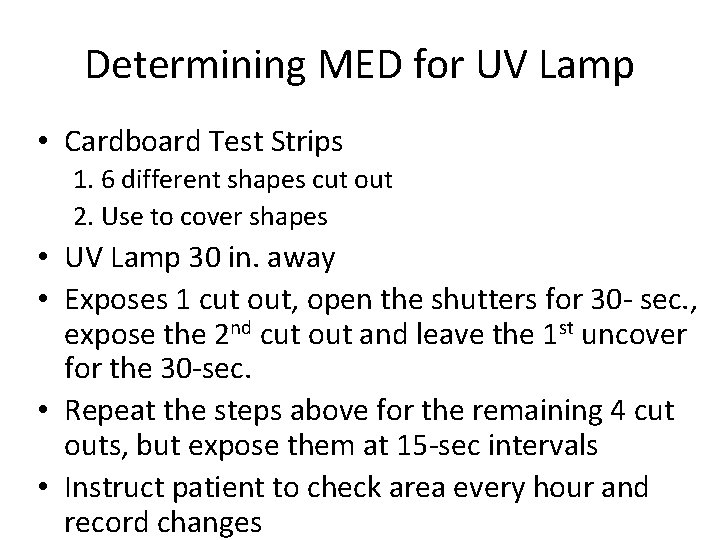 Determining MED for UV Lamp • Cardboard Test Strips 1. 6 different shapes cut