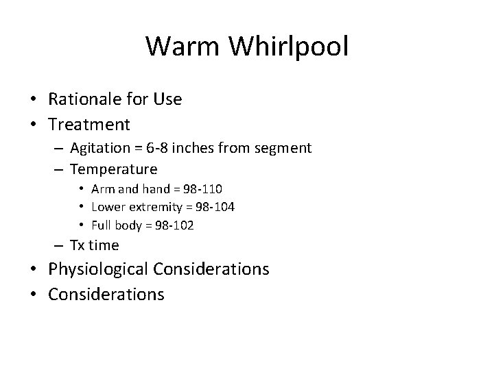 Warm Whirlpool • Rationale for Use • Treatment – Agitation = 6 -8 inches