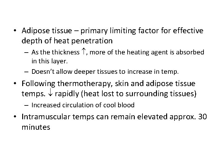  • Adipose tissue – primary limiting factor for effective depth of heat penetration