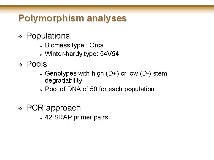 Polymorphism analyses v Populations v v v Pools v v v Biomass type :