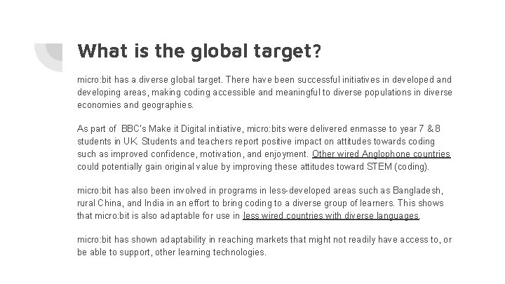 What is the global target? micro: bit has a diverse global target. There have