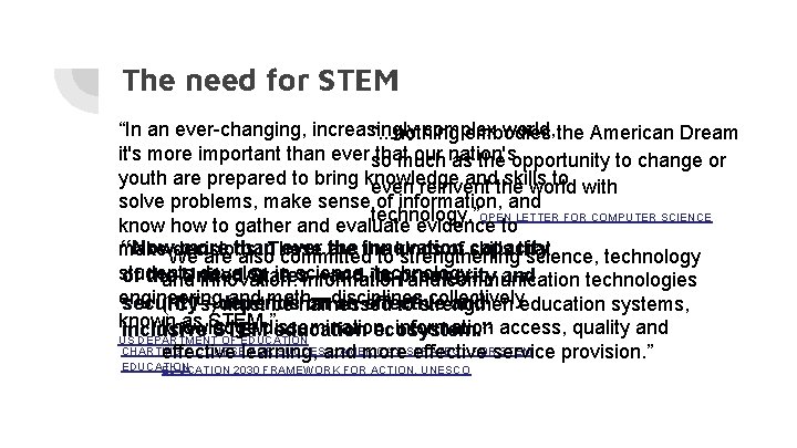 The need for STEM “In an ever-changing, increasingly complex world, the American Dream “.