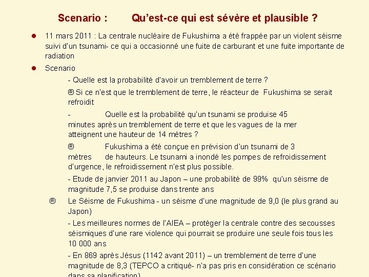 Scenario : Qu’est-ce qui est sévère et plausible ? l 11 mars 2011 :