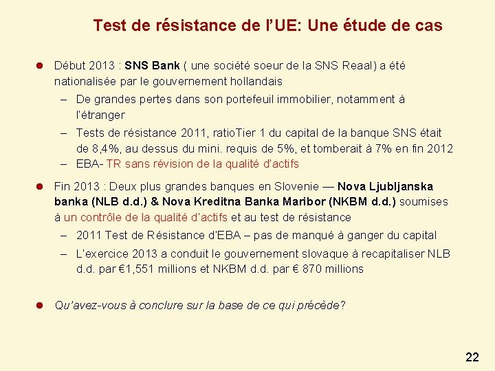Test de résistance de l’UE: Une étude de cas l Début 2013 : SNS