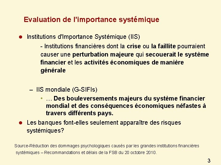 Evaluation de l'importance systémique l Institutions d'Importance Systémique (IIS) - Institutions financières dont la