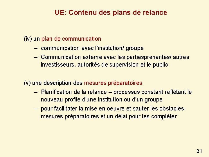 UE: Contenu des plans de relance (iv) un plan de communication – communication avec