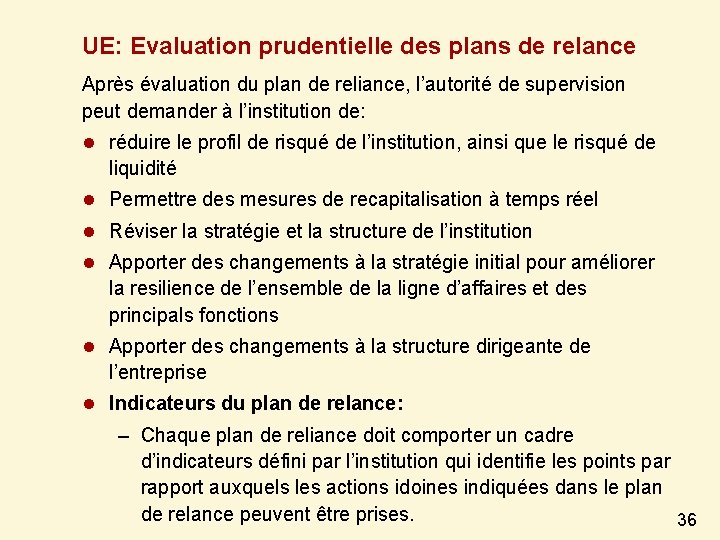 UE: Evaluation prudentielle des plans de relance Après évaluation du plan de reliance, l’autorité