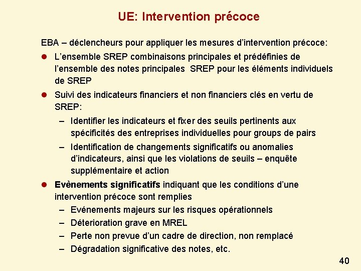 UE: Intervention précoce EBA – déclencheurs pour appliquer les mesures d’intervention précoce: l L’ensemble