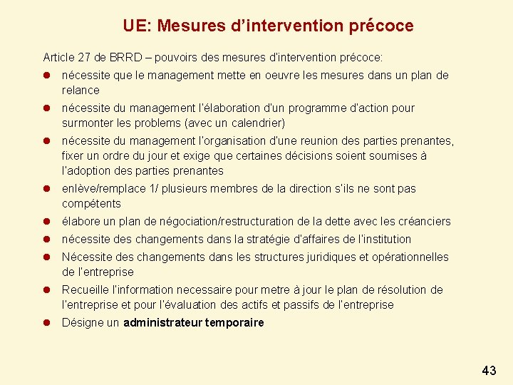 UE: Mesures d’intervention précoce Article 27 de BRRD – pouvoirs des mesures d’intervention précoce: