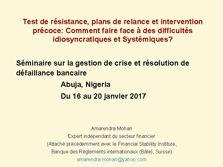 Test de résistance, plans de relance et intervention précoce: Comment faire face à des