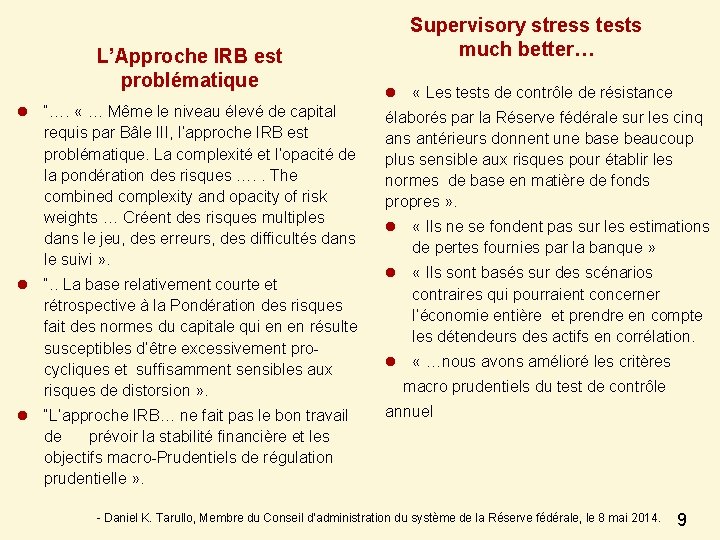 L’Approche IRB est problématique l l l “…. « … Même le niveau élevé