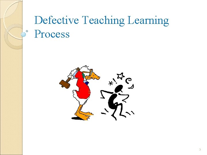 Defective Teaching Learning Process 3 