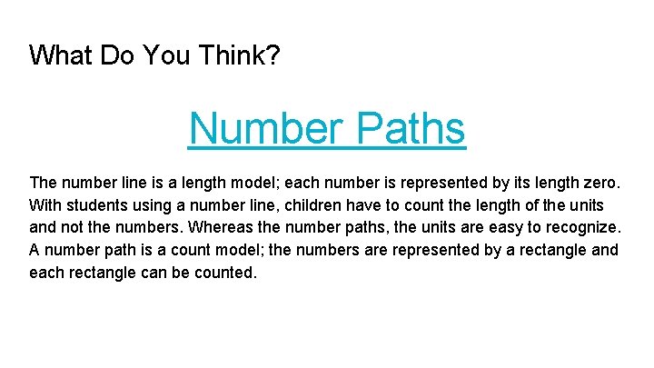What Do You Think? Number Paths The number line is a length model; each