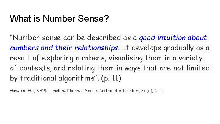 What is Number Sense? “Number sense can be described as a good intuition about