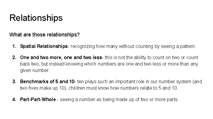 Relationships What are those relationships? 1. Spatial Relationships- recognizing how many without counting by