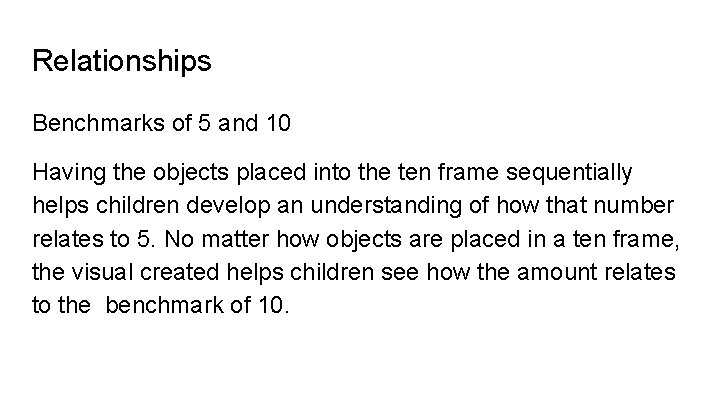 Relationships Benchmarks of 5 and 10 Having the objects placed into the ten frame
