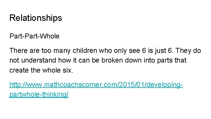 Relationships Part-Whole There are too many children who only see 6 is just 6.