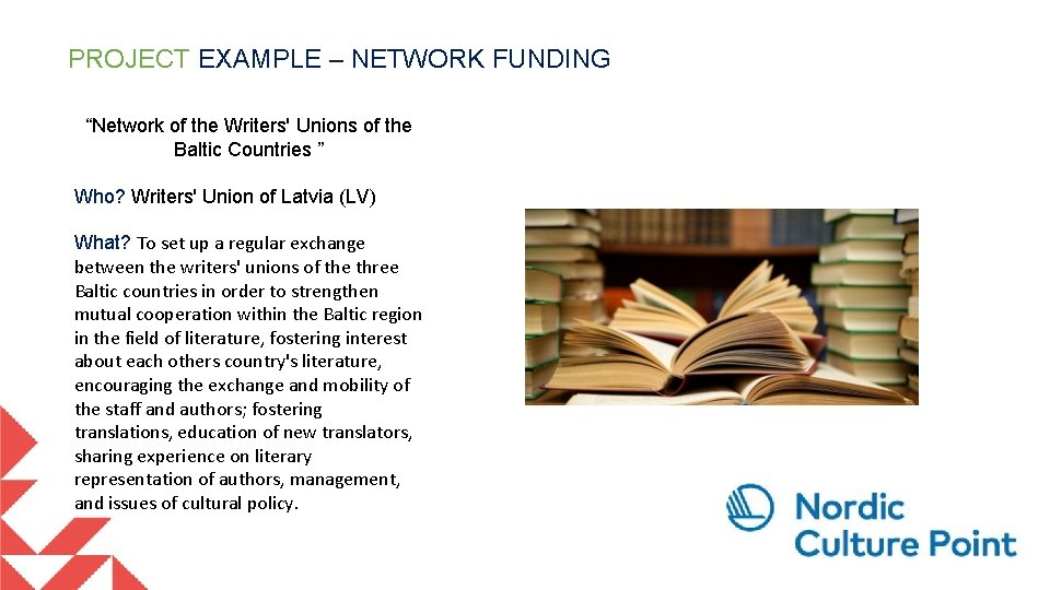 PROJECT EXAMPLE – NETWORK FUNDING “Network of the Writers' Unions of the Baltic Countries