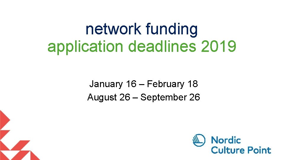 network funding application deadlines 2019 January 16 – February 18 August 26 – September
