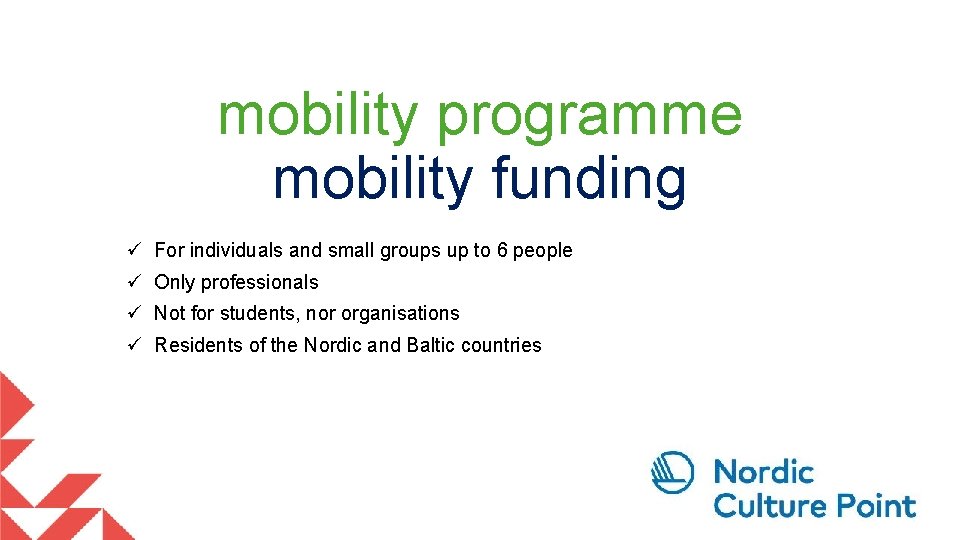 mobility programme mobility funding ü For individuals and small groups up to 6 people