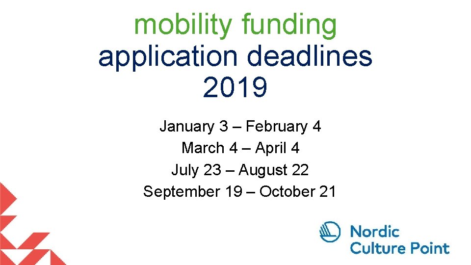 mobility funding application deadlines 2019 January 3 – February 4 March 4 – April