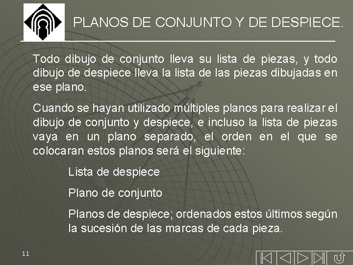 PLANOS DE CONJUNTO Y DE DESPIECE. Todo dibujo de conjunto lleva su lista de