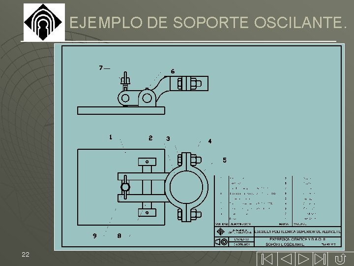 EJEMPLO DE SOPORTE OSCILANTE. 22 