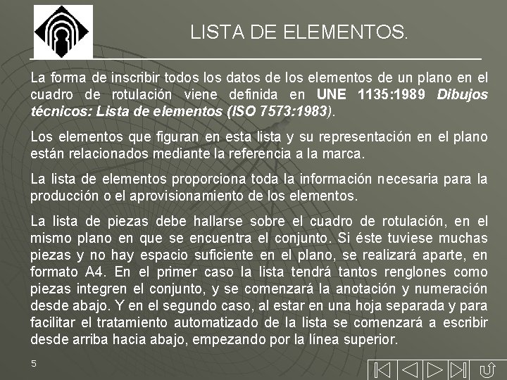 LISTA DE ELEMENTOS. La forma de inscribir todos los datos de los elementos de