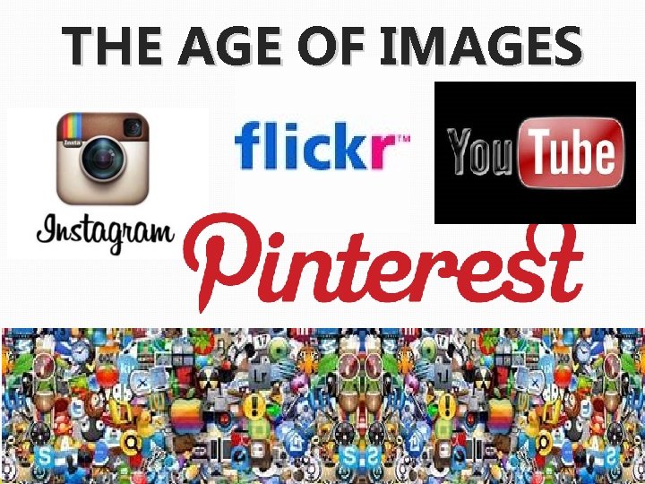 THE AGE OF IMAGES 