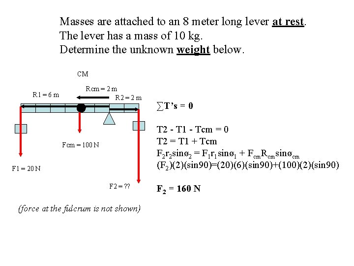 Masses are attached to an 8 meter long lever at rest. The lever has