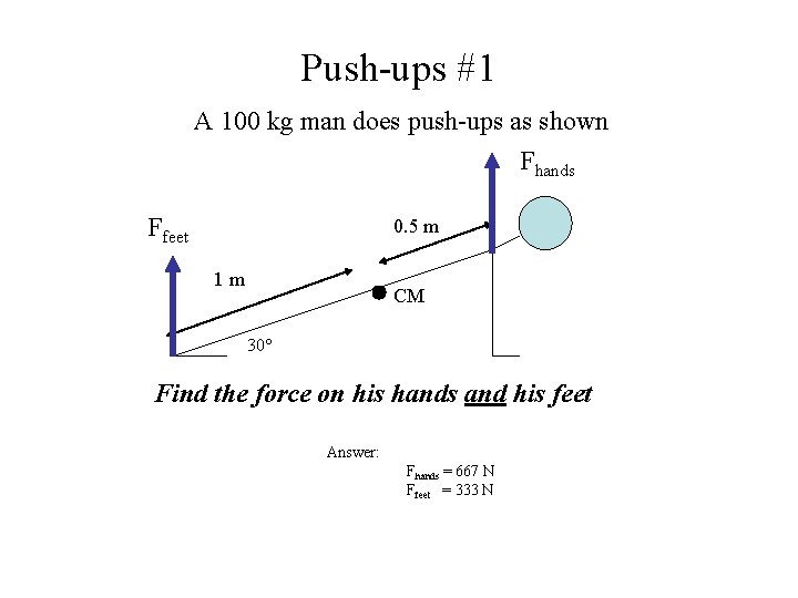 Push-ups #1 A 100 kg man does push-ups as shown Fhands Ffeet 0. 5