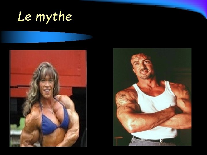 Le mythe 