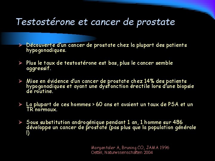 Testostérone et cancer de prostate Ø Découverte d’un cancer de prostate chez la plupart