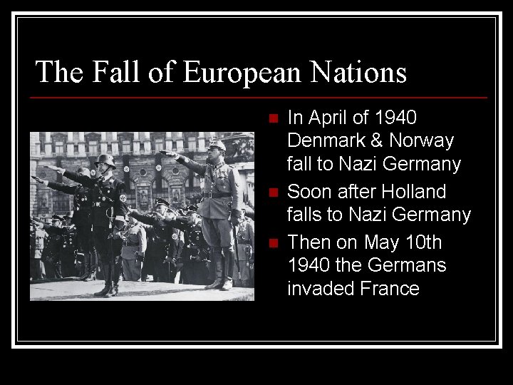 The Fall of European Nations n n n In April of 1940 Denmark &