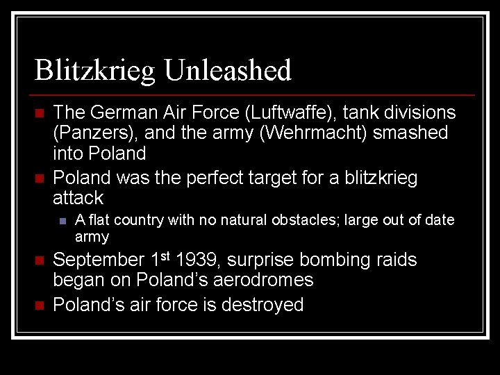 Blitzkrieg Unleashed n n The German Air Force (Luftwaffe), tank divisions (Panzers), and the