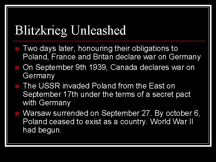 Blitzkrieg Unleashed n n Two days later, honouring their obligations to Poland, France and